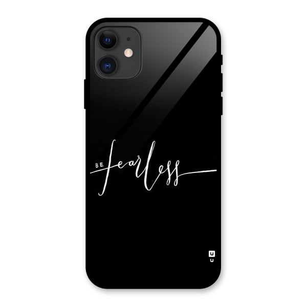 Always Be Fearless Glass Back Case for iPhone 11