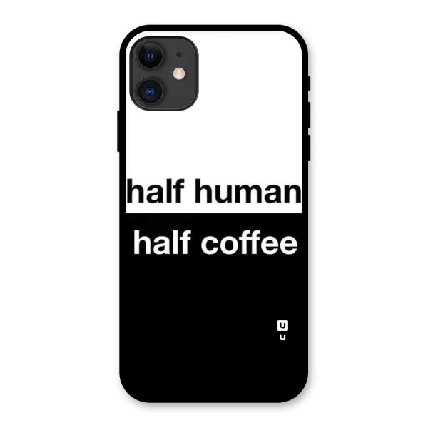 Half Human Half Coffee Glass Back Case for iPhone 11