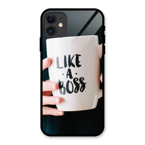 Like a Boss Glass Back Case for iPhone 11
