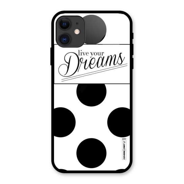Live Your Dreams Glass Back Case for iPhone 11
