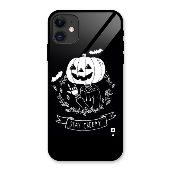 Stay Creepy Glass Back Case for iPhone 11