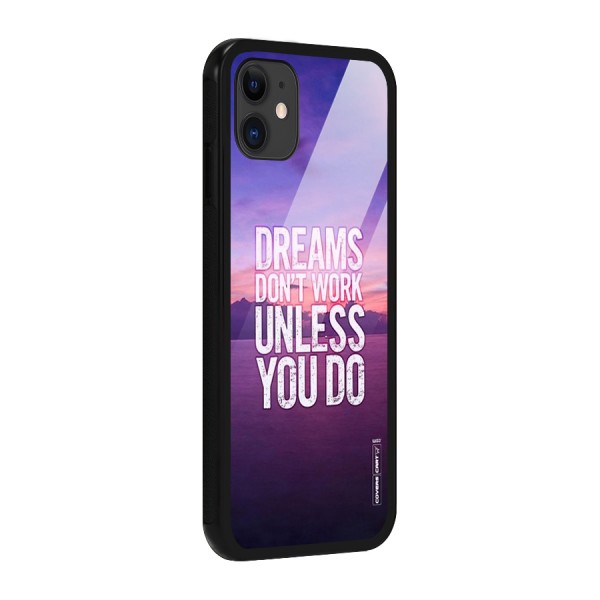 Dreams Work Glass Back Case for iPhone 11