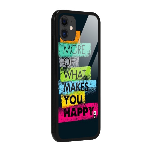 Makes You Happy Glass Back Case for iPhone 11