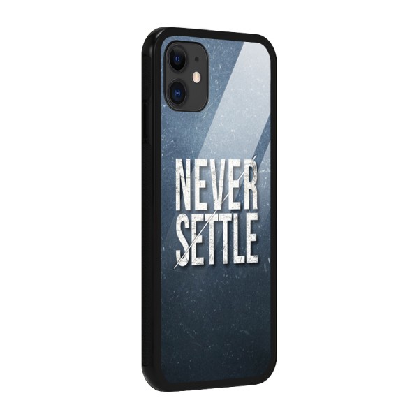 Never Settle Glass Back Case for iPhone 11