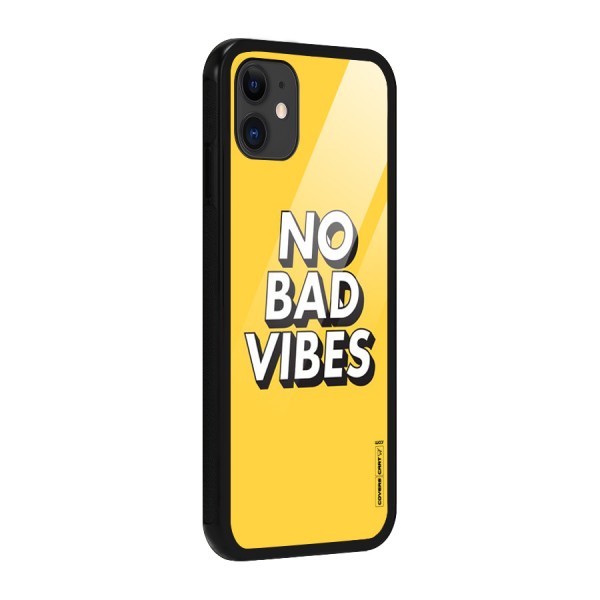 No Bad Vibes Glass Back Case for iPhone 11