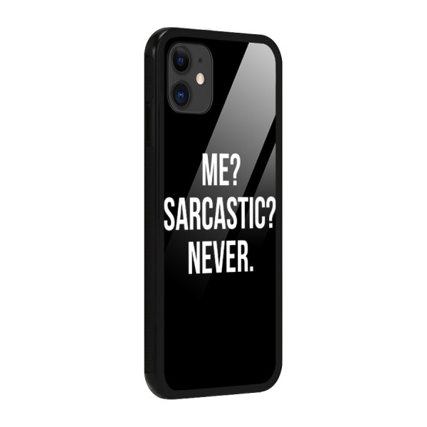 Sarcastic Quote Glass Back Case for iPhone 11