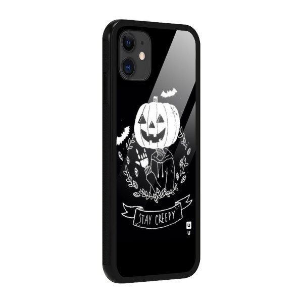 Stay Creepy Glass Back Case for iPhone 11