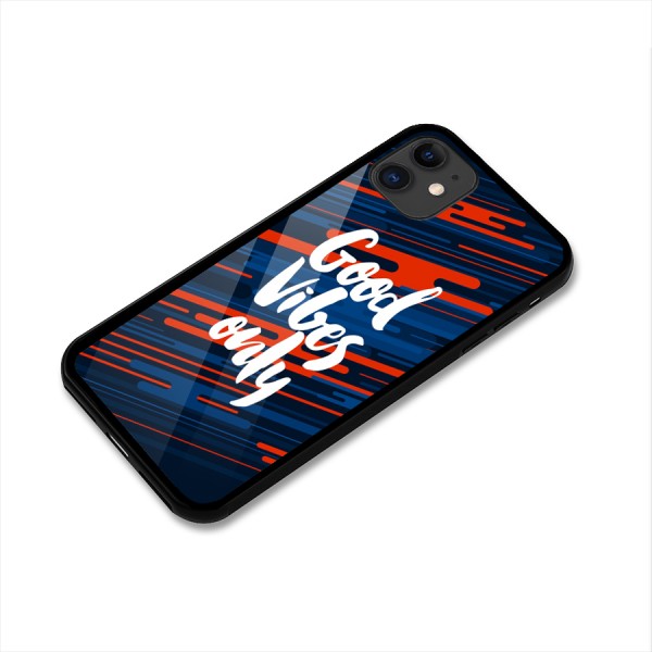 Good Vibes Only Glass Back Case for iPhone 11