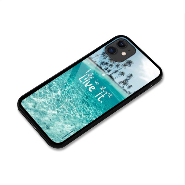 Life Is Short Glass Back Case for iPhone 11
