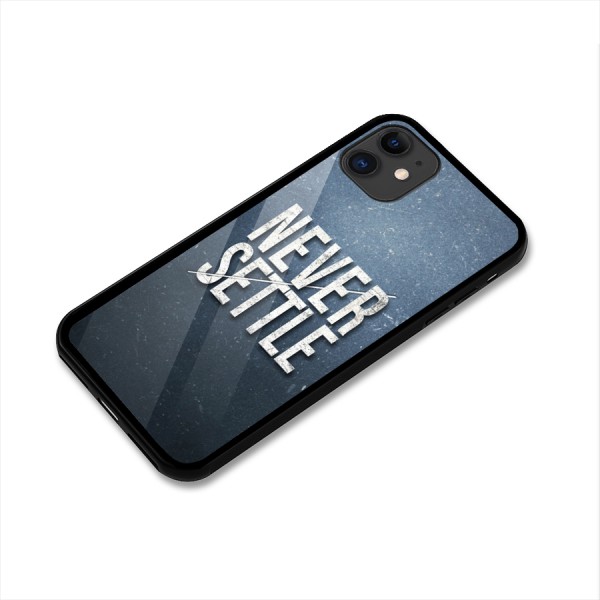 Never Settle Glass Back Case for iPhone 11