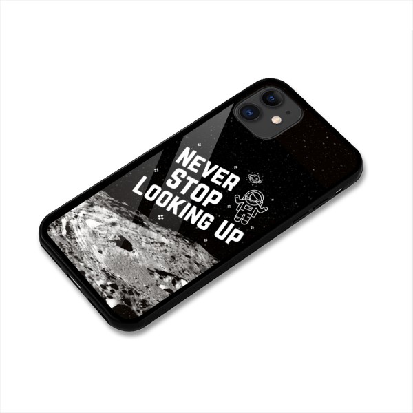 Never Stop Looking Up Glass Back Case for iPhone 11