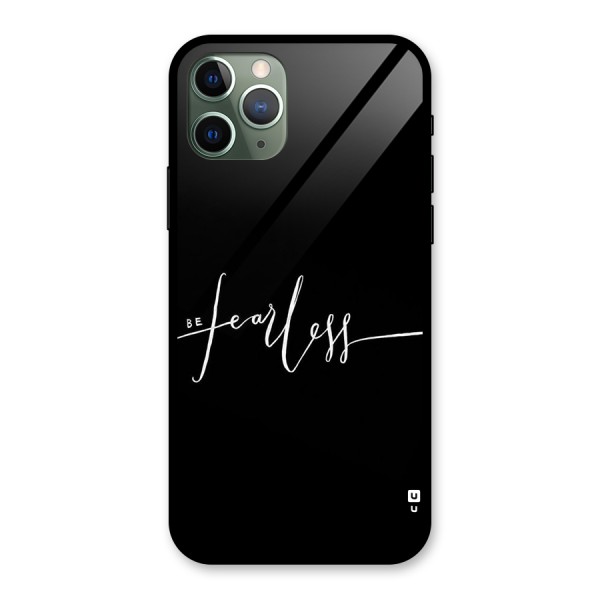Always Be Fearless Glass Back Case for iPhone 11 Pro