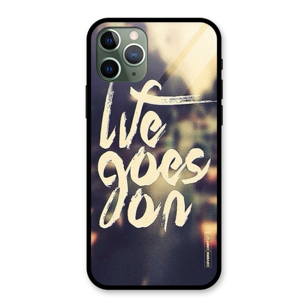 Life Goes On Glass Back Case for iPhone 11 Pro