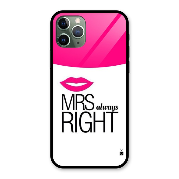 Mrs always right Glass Back Case for iPhone 11 Pro