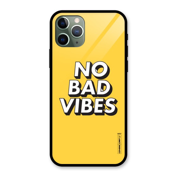 No Bad Vibes Glass Back Case for iPhone 11 Pro