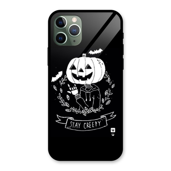 Stay Creepy Glass Back Case for iPhone 11 Pro