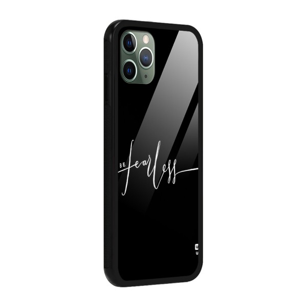 Always Be Fearless Glass Back Case for iPhone 11 Pro