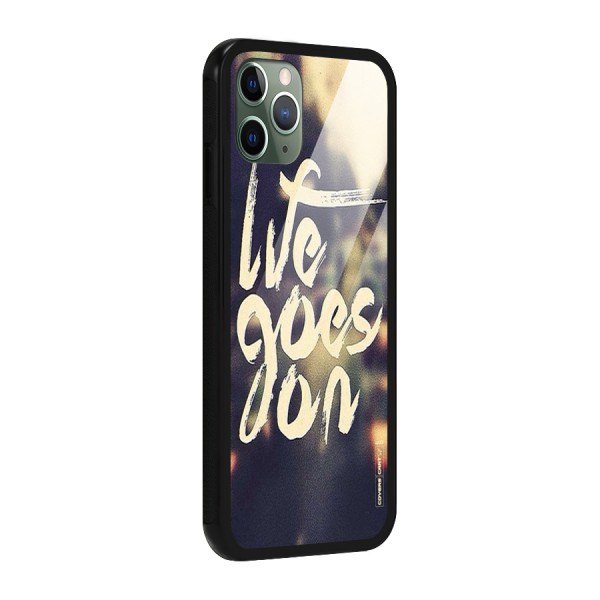 Life Goes On Glass Back Case for iPhone 11 Pro