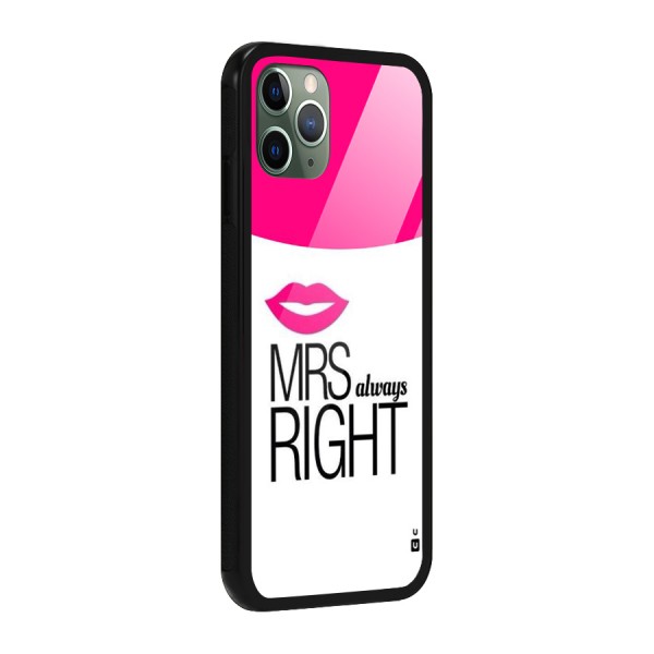 Mrs always right Glass Back Case for iPhone 11 Pro