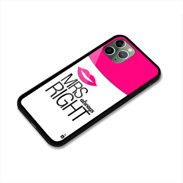 Mrs always right Glass Back Case for iPhone 11 Pro
