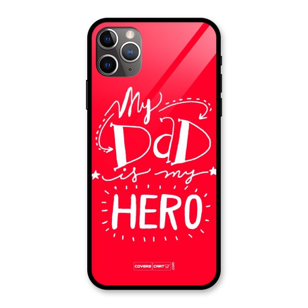 My Dad My Hero Glass Back Case for iPhone 11 Pro Max