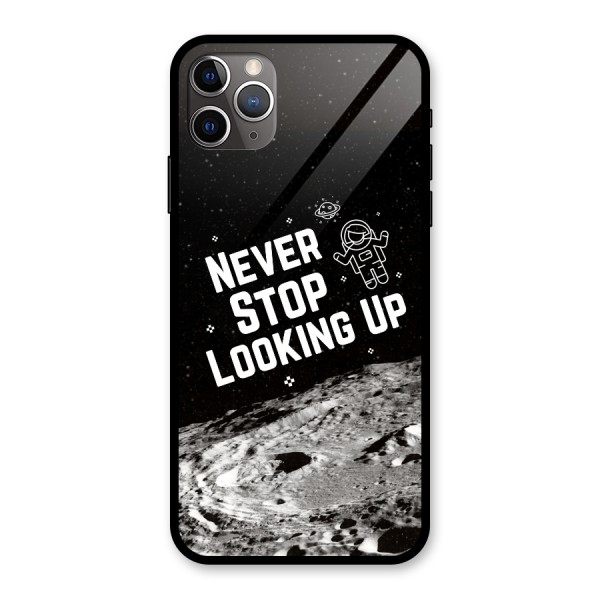 Never Stop Looking Up Glass Back Case for iPhone 11 Pro Max