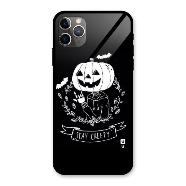 Stay Creepy Glass Back Case for iPhone 11 Pro Max