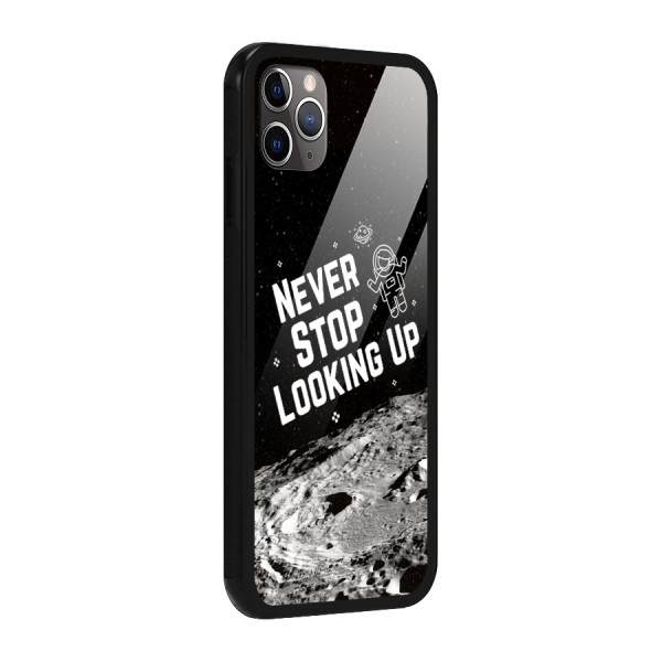 Never Stop Looking Up Glass Back Case for iPhone 11 Pro Max