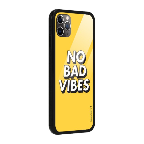 No Bad Vibes Glass Back Case for iPhone 11 Pro Max