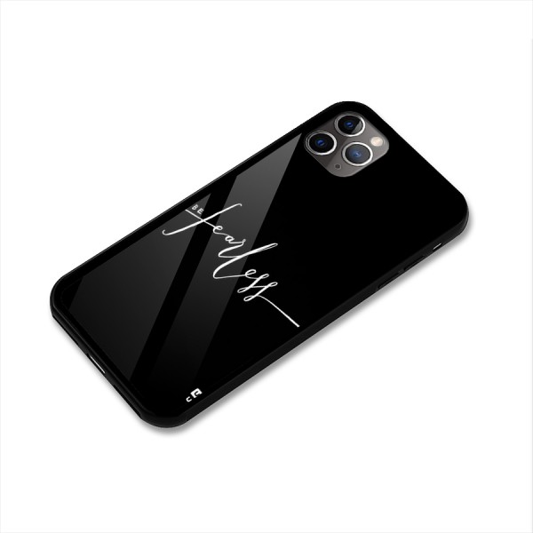 Always Be Fearless Glass Back Case for iPhone 11 Pro Max