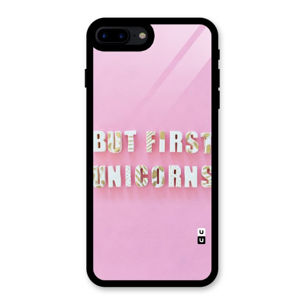 But First Unicorns Glass Back Case for iPhone 7 Plus