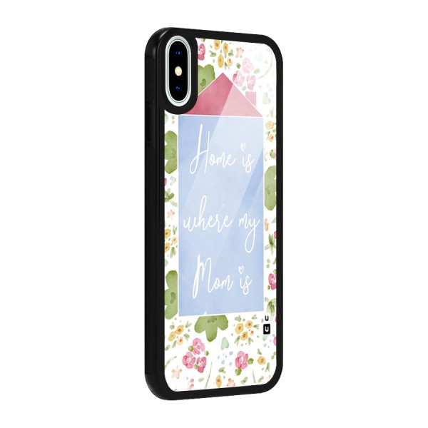 Home is Where Mom is Glass Back Case for iPhone X
