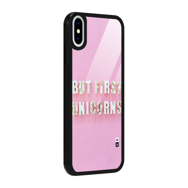 But First Unicorns Glass Back Case for iPhone XS