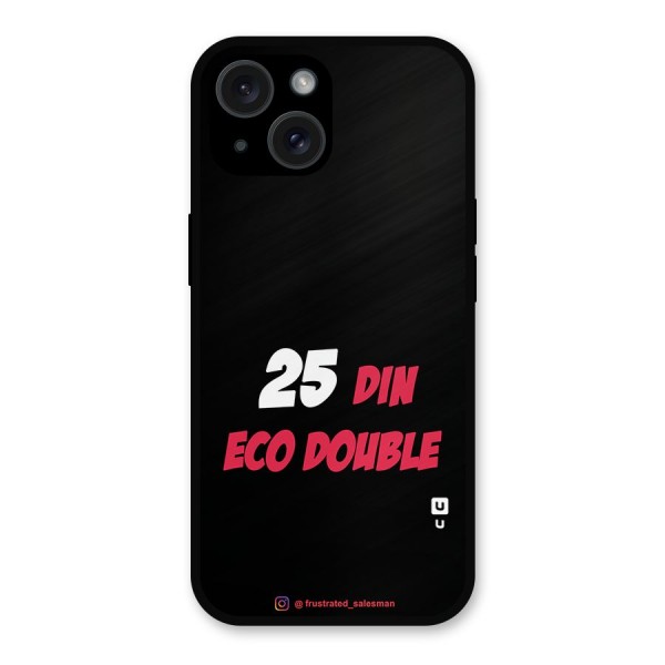 25 Din Eco Double Black Metal Back Case for iPhone 15