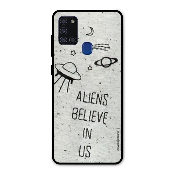 Aliens Believe In Us Metal Back Case for Galaxy A21s