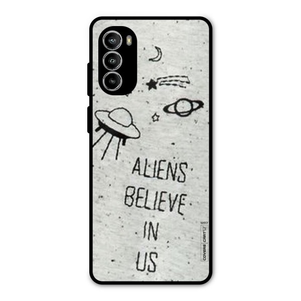 Aliens Believe In Us Metal Back Case for Moto G52
