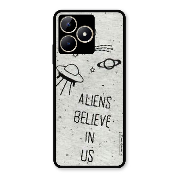 Aliens Believe In Us Metal Back Case for Realme C53