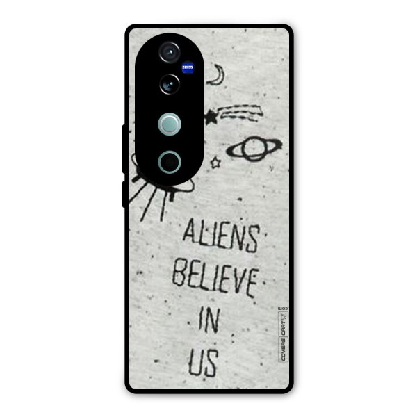 Aliens Believe In Us Metal Back Case for Vivo V40 Pro