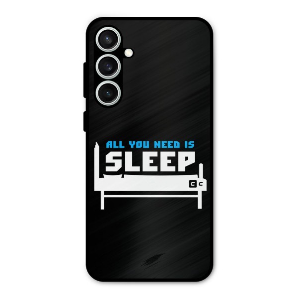 All You Need Sleep Metal Back Case for Galaxy S23 FE