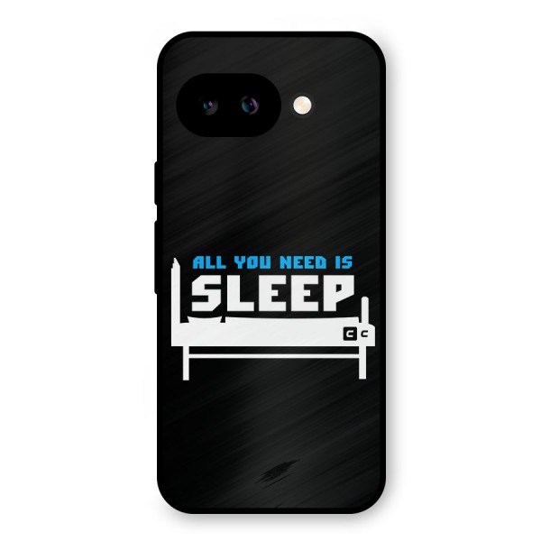 All You Need Sleep Metal Back Case for Google Pixel 9a