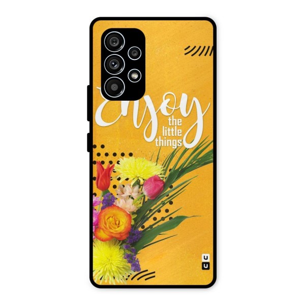 Always Enjoy Little Things Metal Back Case for Galaxy A53 5G