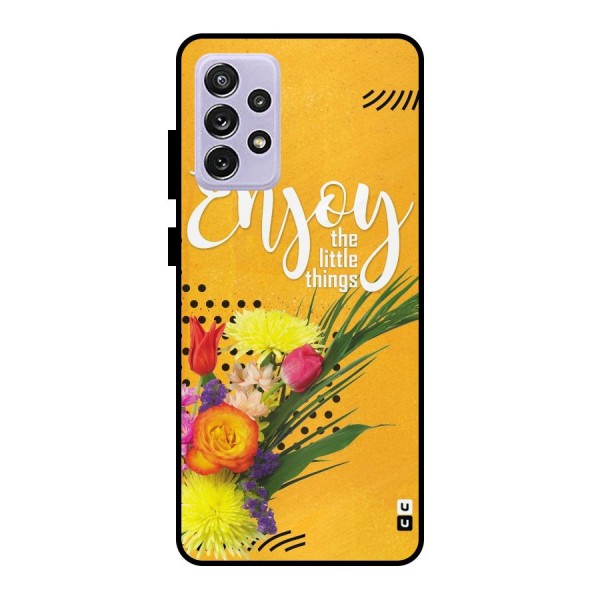 Always Enjoy Little Things Metal Back Case for Galaxy A72