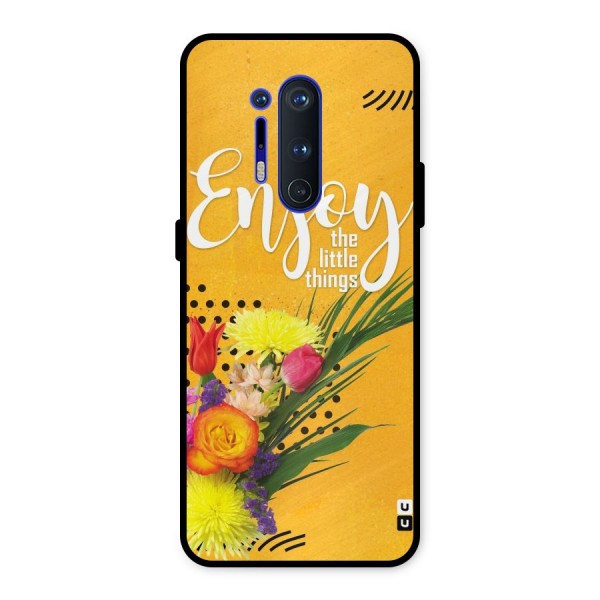 Always Enjoy Little Things Metal Back Case for OnePlus 8 Pro