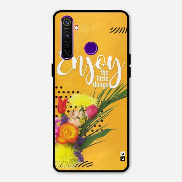 Always Enjoy Little Things Metal Back Case for Realme 5 Pro