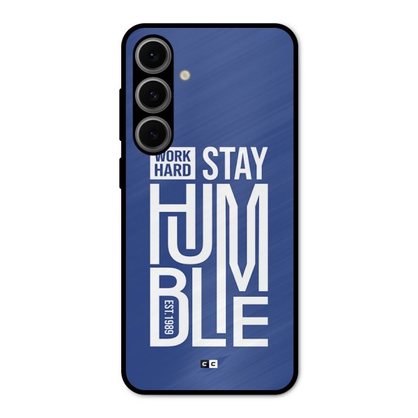 Always Stay Humble Metal Back Case for Galaxy S24 FE