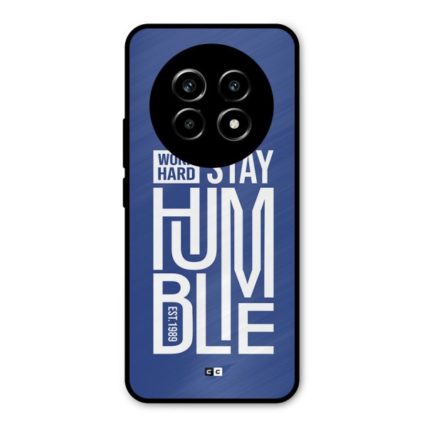Always Stay Humble Metal Back Case for Realme 13 Pro