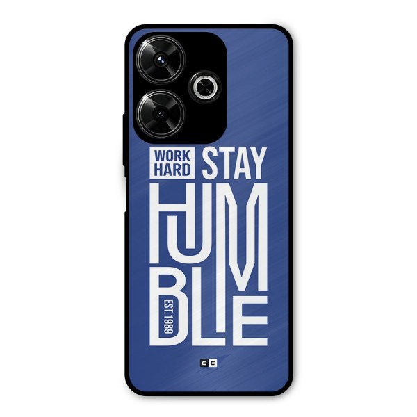 Always Stay Humble Metal Back Case for Redmi 13 5G