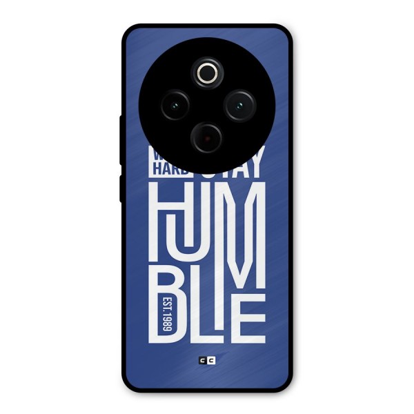 Always Stay Humble Metal Back Case for Vivo T4