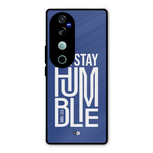 Always Stay Humble Metal Back Case for Vivo V40 Pro