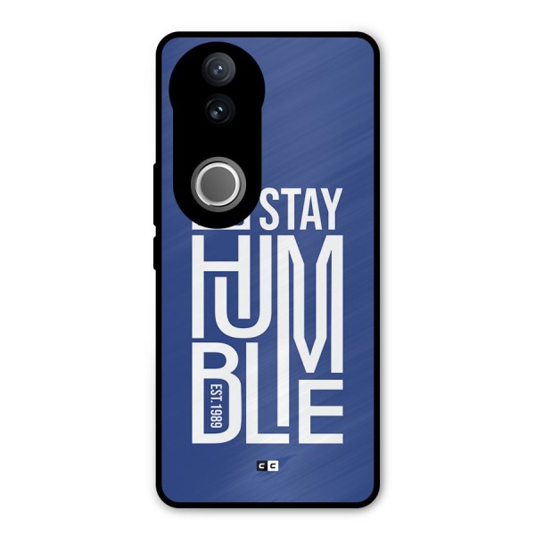 Always Stay Humble Metal Back Case for Vivo V50e